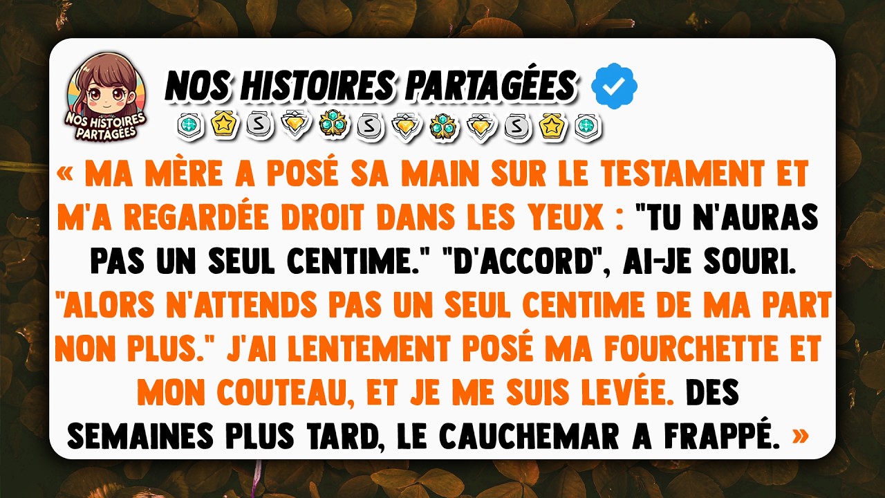 Ma mère a posé sa main sur le testament et m’a regardée droit dans les yeux : 