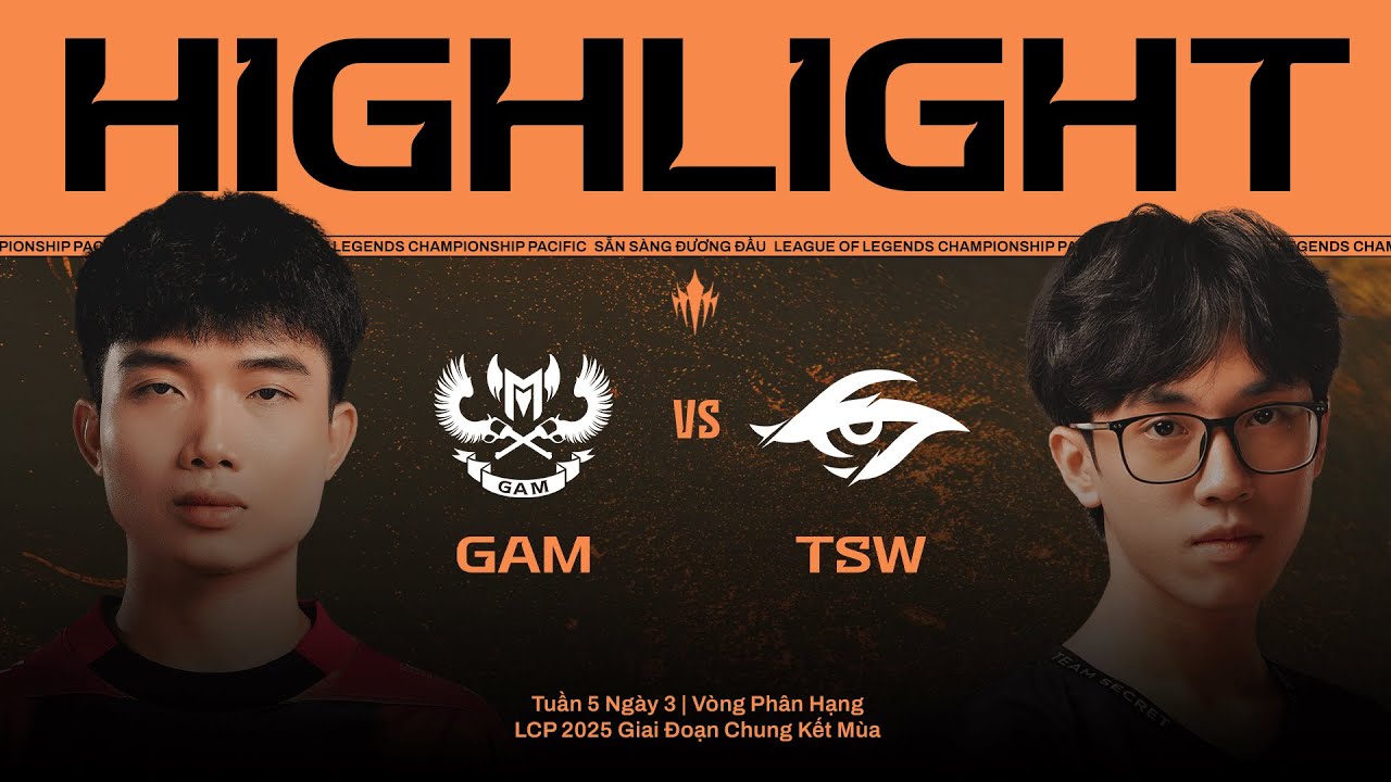 HIGHLIGHT | TSW vs GAM | LCP 2025 Giai Đoạn Chung Kết Mùa Tuần 5 Ngày 3