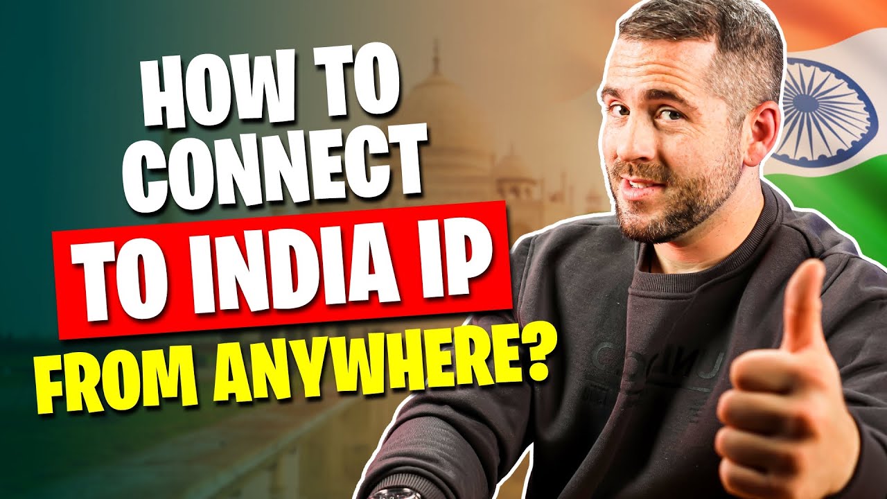 How to Get an Indian IP Address - Best India VPN