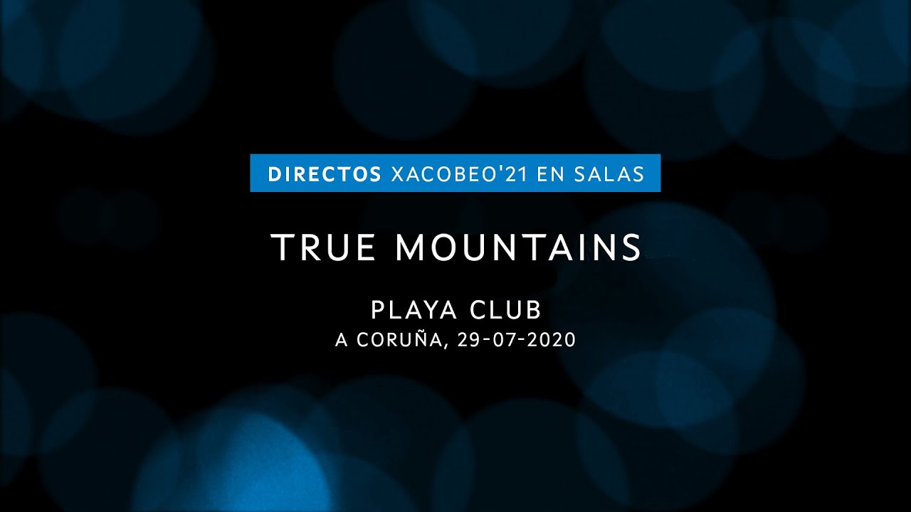 True Mountains (Playa Club, 29-07-2020) | Directos Xacobeo'21 en Salas