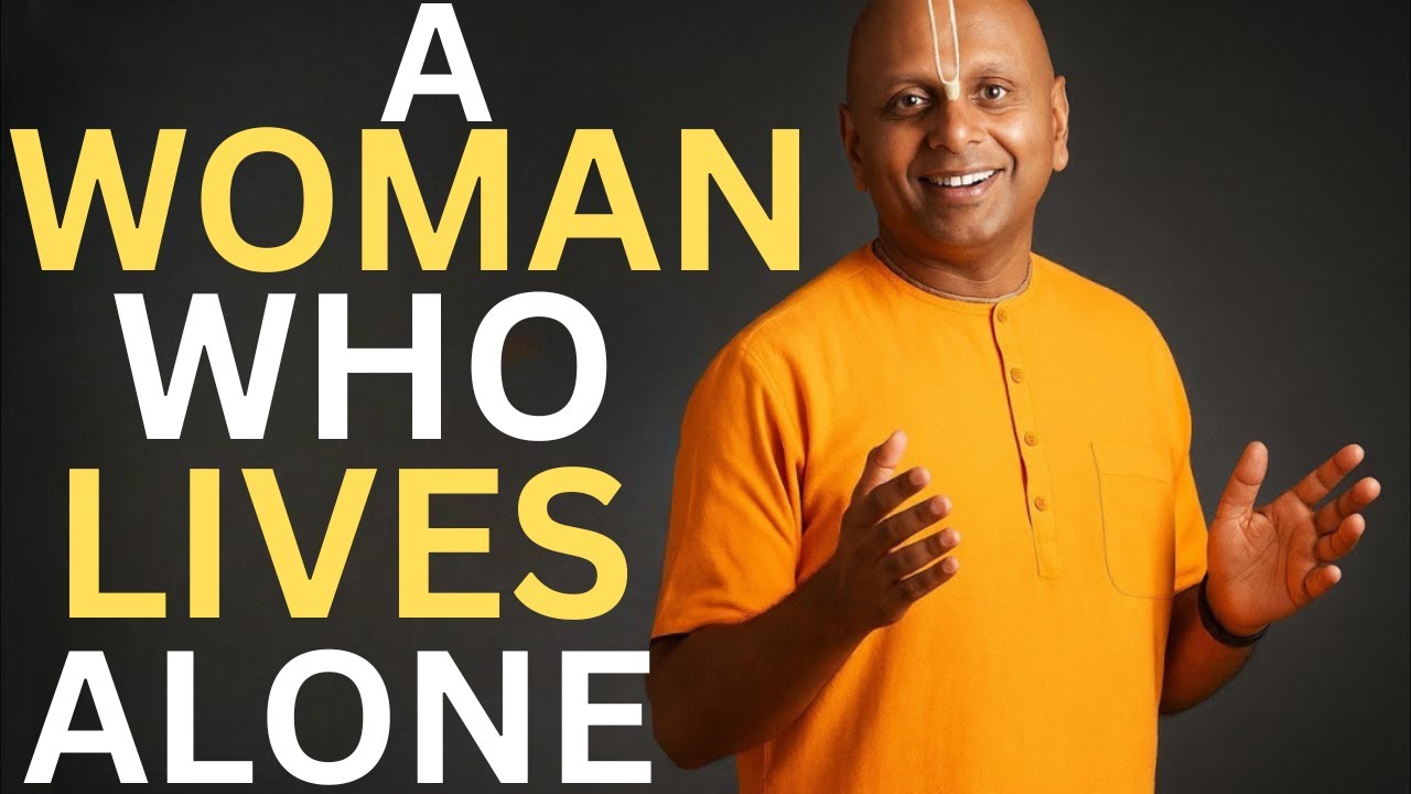 A Woman Who Lives Alone || BEST MOTIVATIONAL SPEECH BY GAUR GOPAL DAS