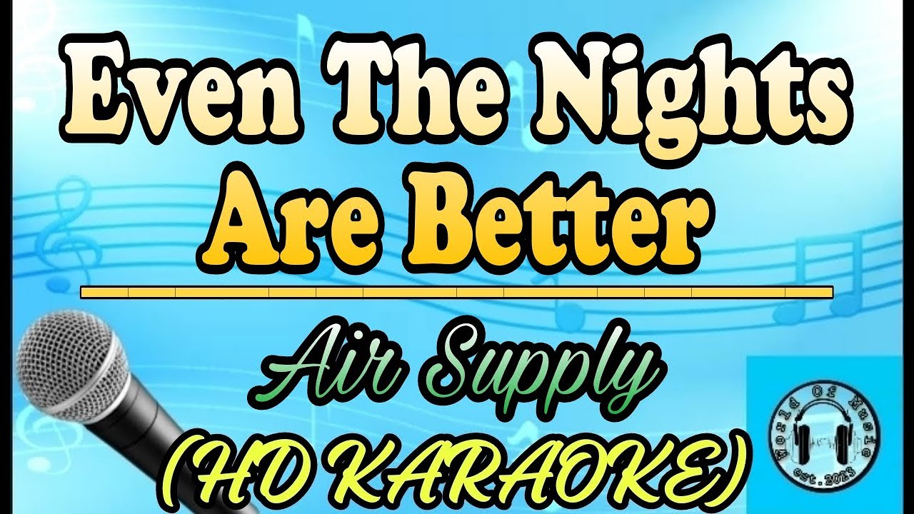 Air Supply - Even The Nights Are Better Karaoke (HD KARAOKE)