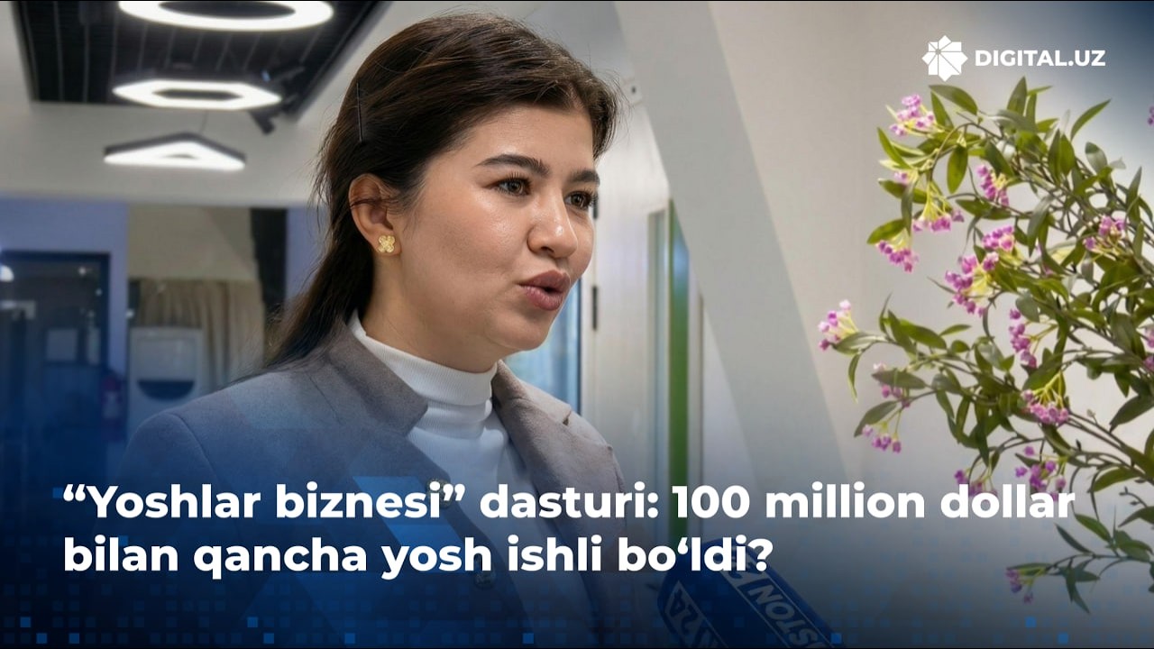 “Yoshlar biznesi” dasturi: 100 million dollar bilan qancha yosh ishli bo‘ldi?