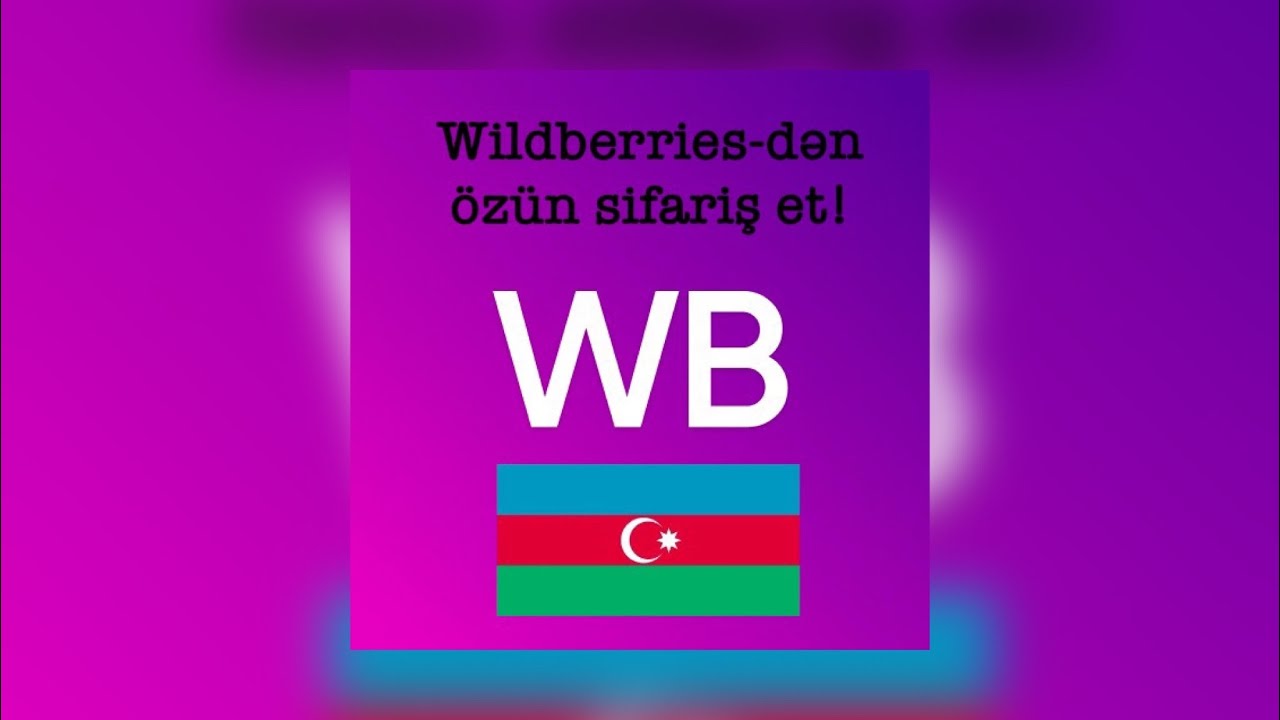 WILDBERRIES AZERBAYCAN sifariş qaydası