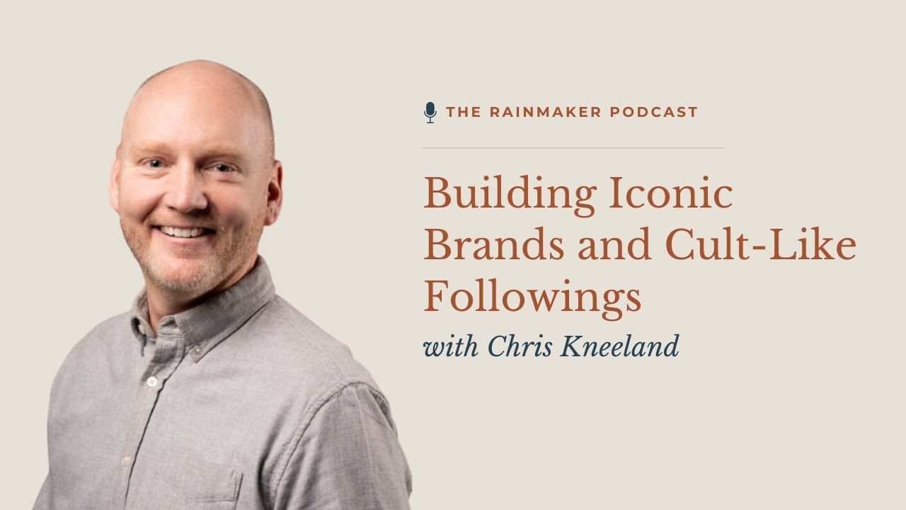 Building Iconic Brands and Cult-Like Followings with Chris Kneeland