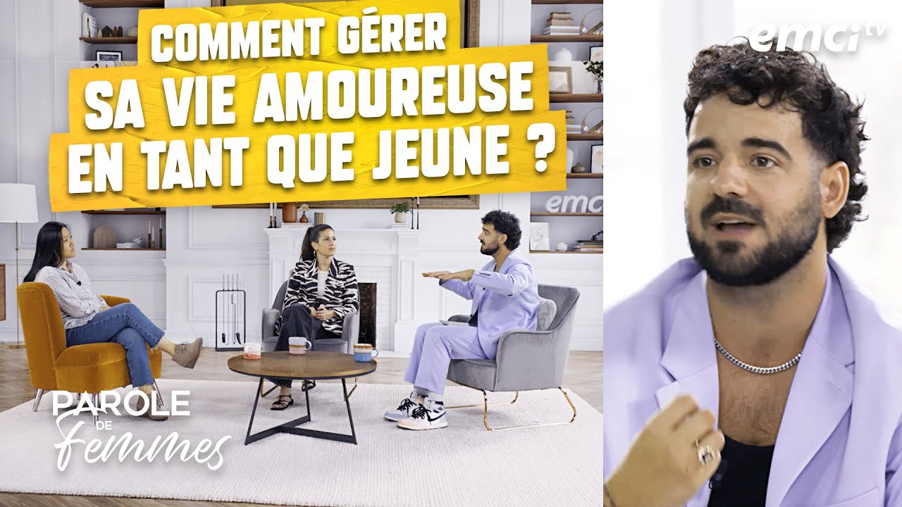 Comment gérer sa vie amoureuse en tant que jeune ? - Parole de femmes - Samuel Jeremy Gingras