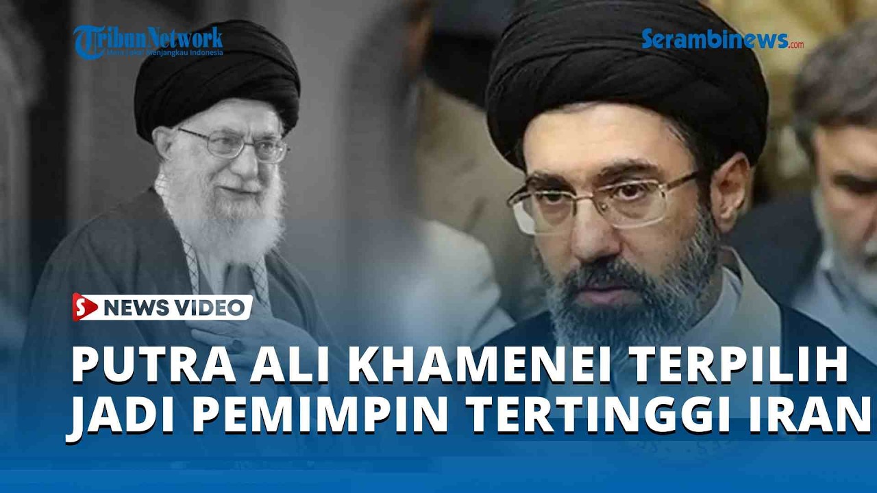 Di Bawah Desakan IRGC, Putra Ali Khamenei Terpilih Jadi Pemimpin Tertinggi Iran