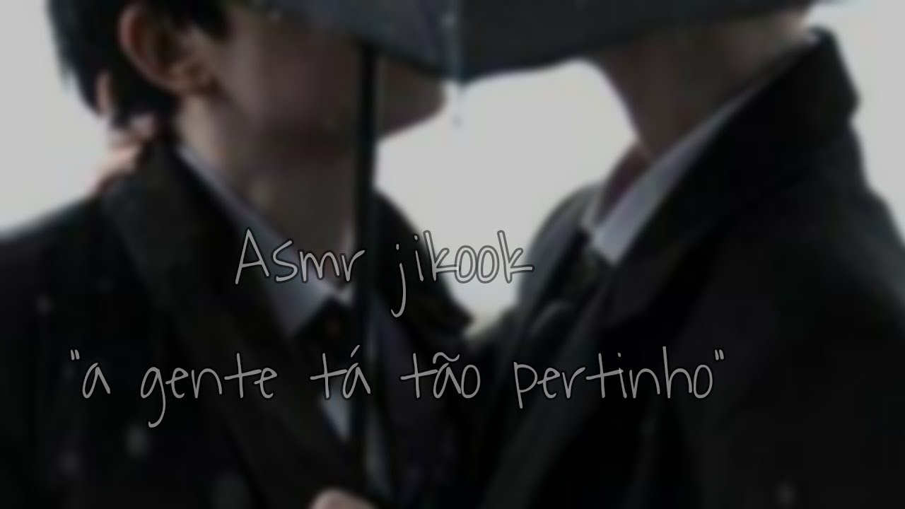Asmr jikook |a gente tá tão pertinho|