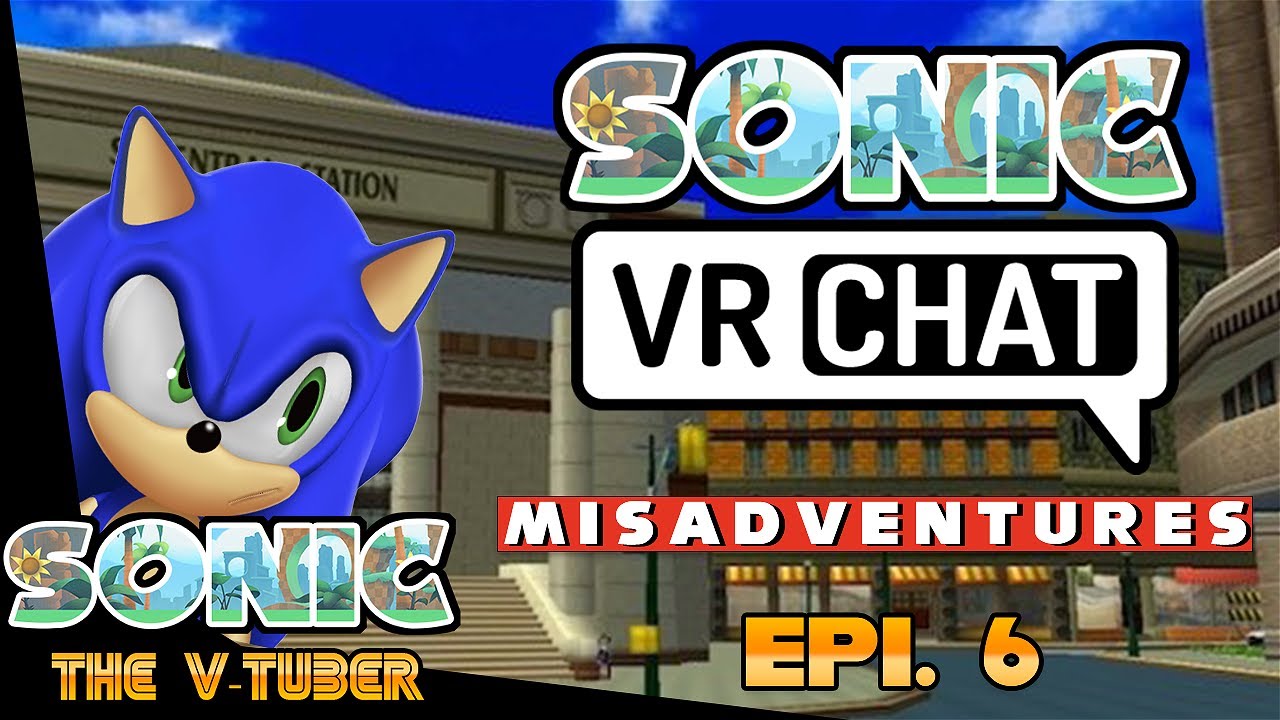 Sonic VR Chat Misadventures | Live-Stream Episode 6 | Fun & Chaos?