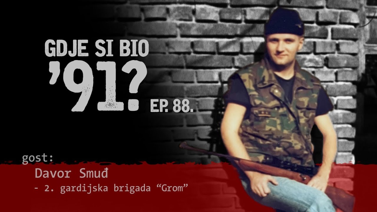 GDJE SI BIO '91? - Davor Smuđ - BANIJSKA OLUJA #88