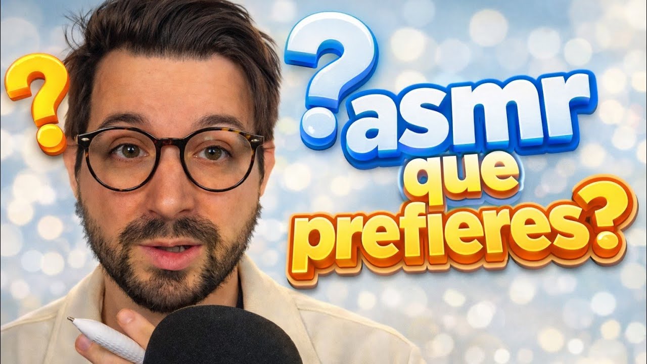 Asmr QUE PREFIERES?