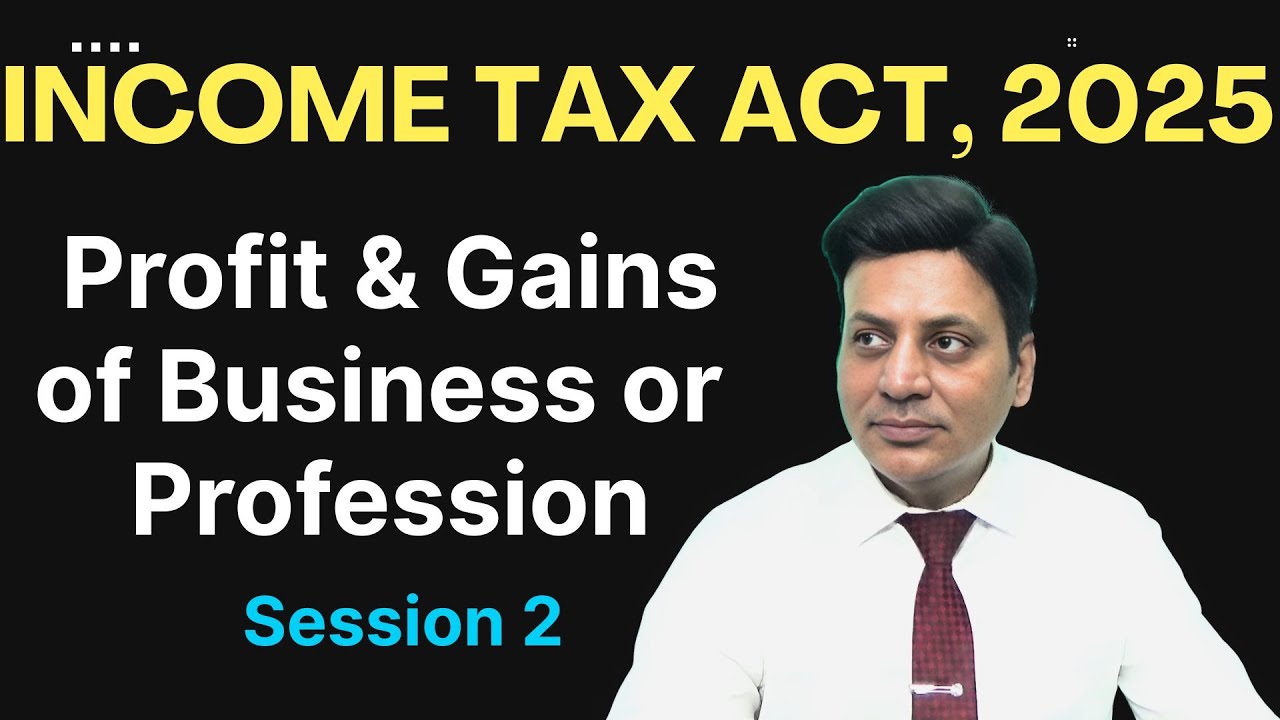 Income Tax Act, 2025: PGBP: Session 2: Profit & Gains of Business or Profession #cadilipbadlani
