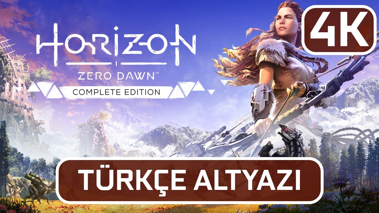 Horizon Zero Dawn - T&uuml;rk&ccedil;e Altyazılı T&uuml;m Hikaye [4K Ultra]