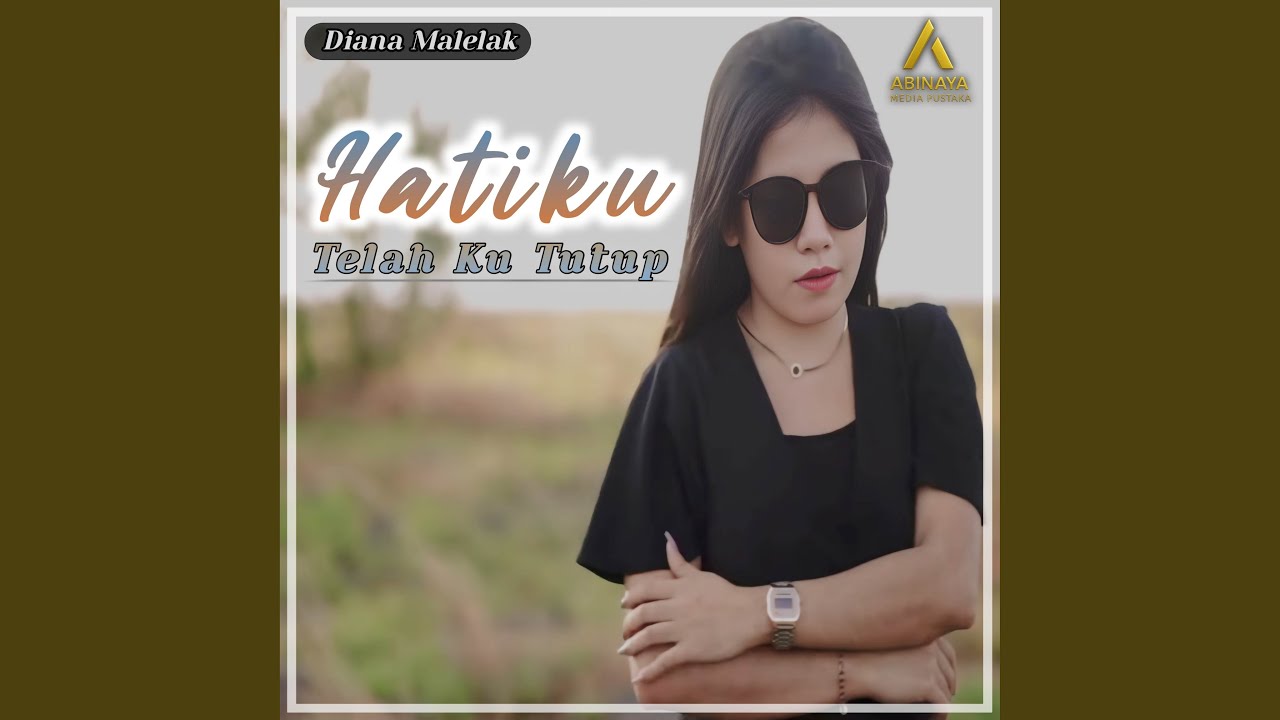 HATI KU TELAH KU TUTUP