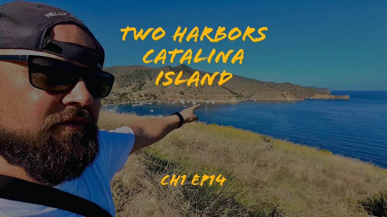 Two Harbors CATALINA ISLAND | Ch1Ep14