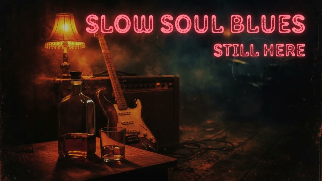 Still Here – Dark Blues | Slow Soul Blues Mood