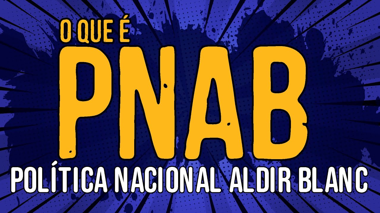 O Que É PNAB   Política Nacional Aldir Blanc