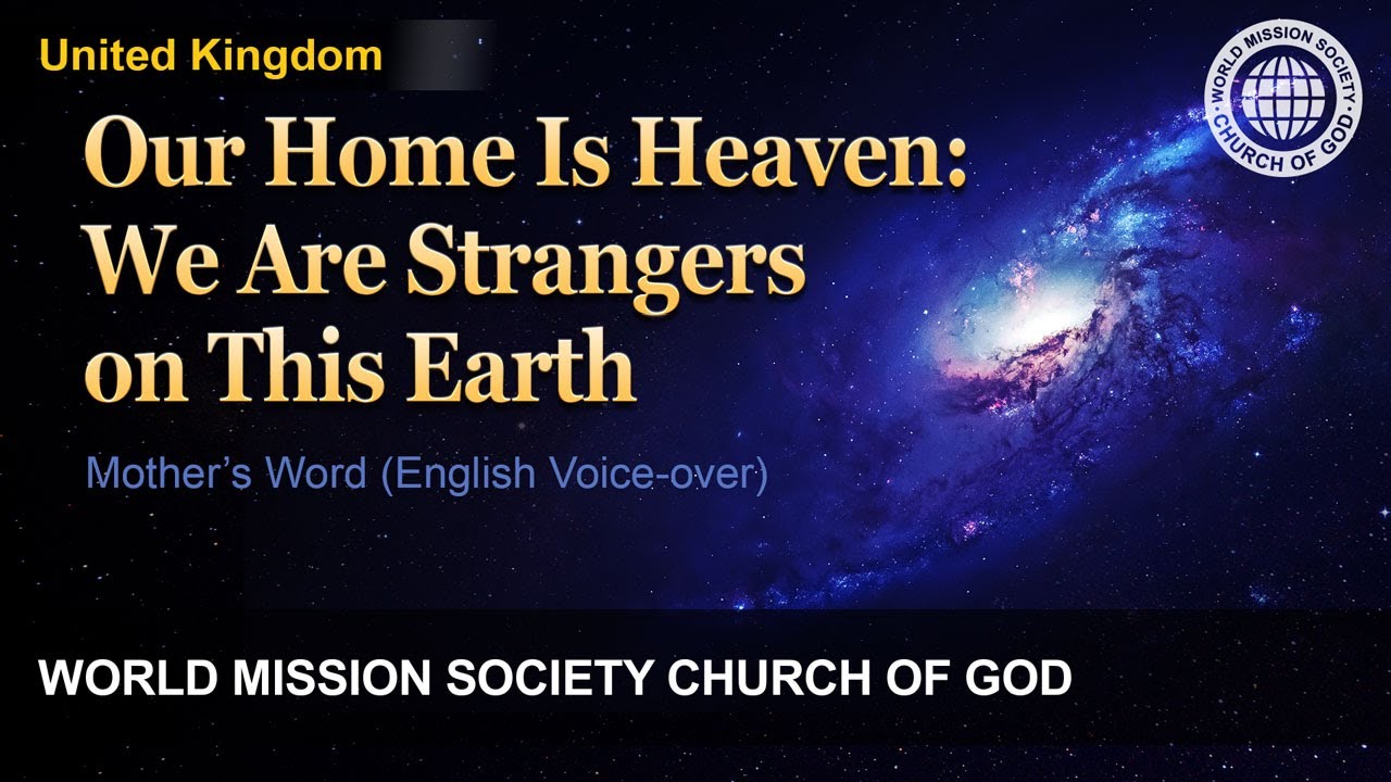 Our Home Is Heaven: We Are Strangers on This Earth | WMSCOG, Church of God