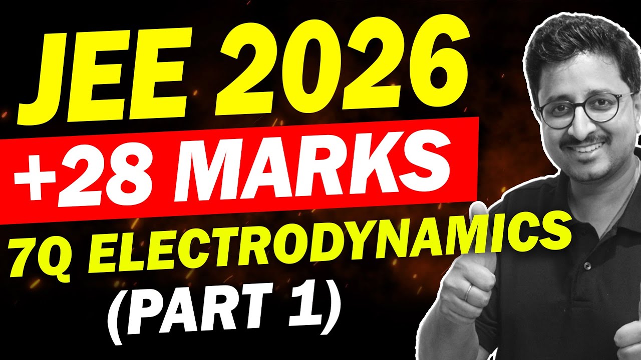 JEE 2026: 7Q Sure Shot in Electrodynamics🔥 (Part 1) | HIGH WEIGHTAGE | Eduniti | Mohit Sir