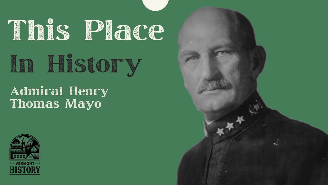 This Place in History: Admiral H. T.  Mayo