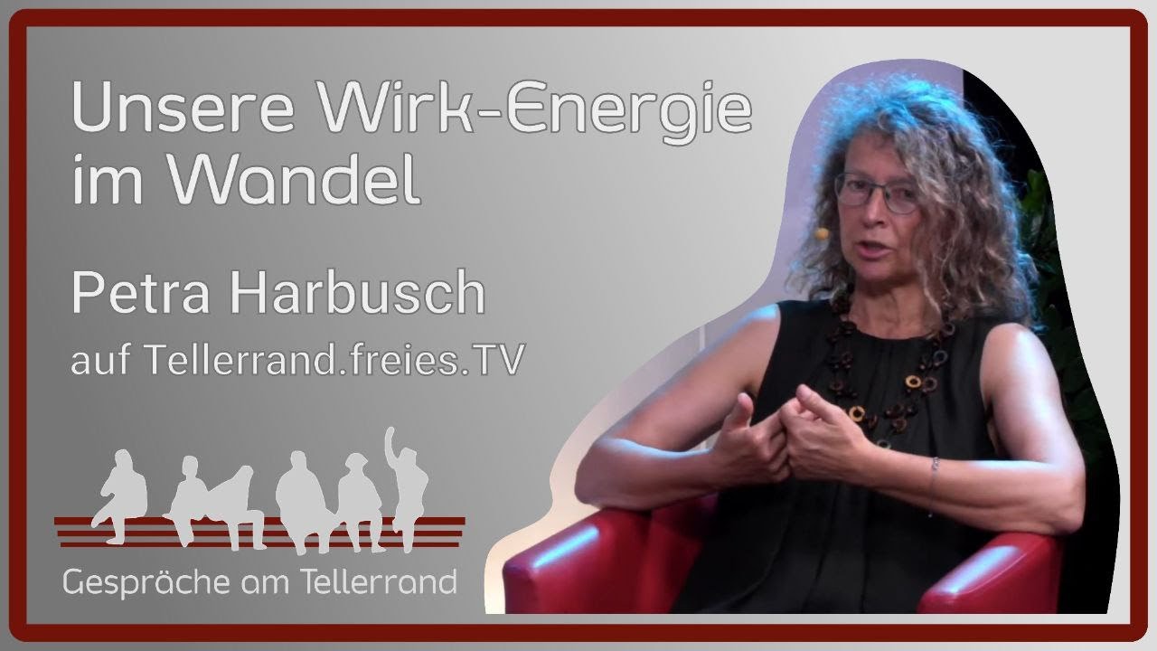Unsere Wirk-Energie im Wandel. Agnes im Gespräch mit Petra Harbusch.