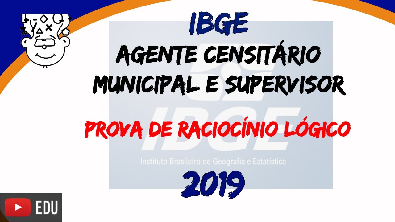 #IBGE2019 :: Agente Censitário Municipal | Supervisor :: Prova de Raciocínio Lógico