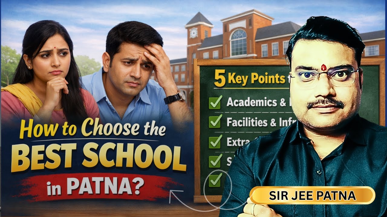 How to Choose the Best School in Patna? | Parents&rsquo; Complete Guide | 5 Key Points Explained