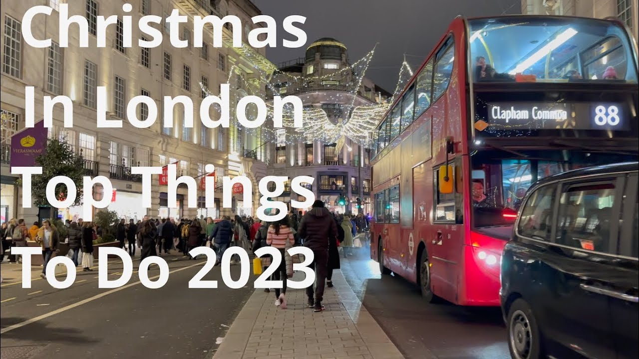 Christmas In London Top  Things To Do 2023