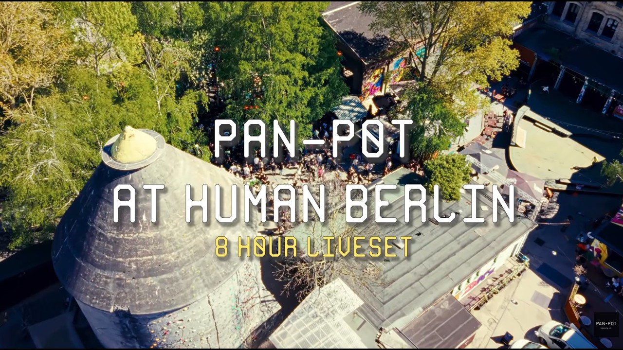 Pan-Pot 8 Hours Live Set From HUMAN Berlin 2026