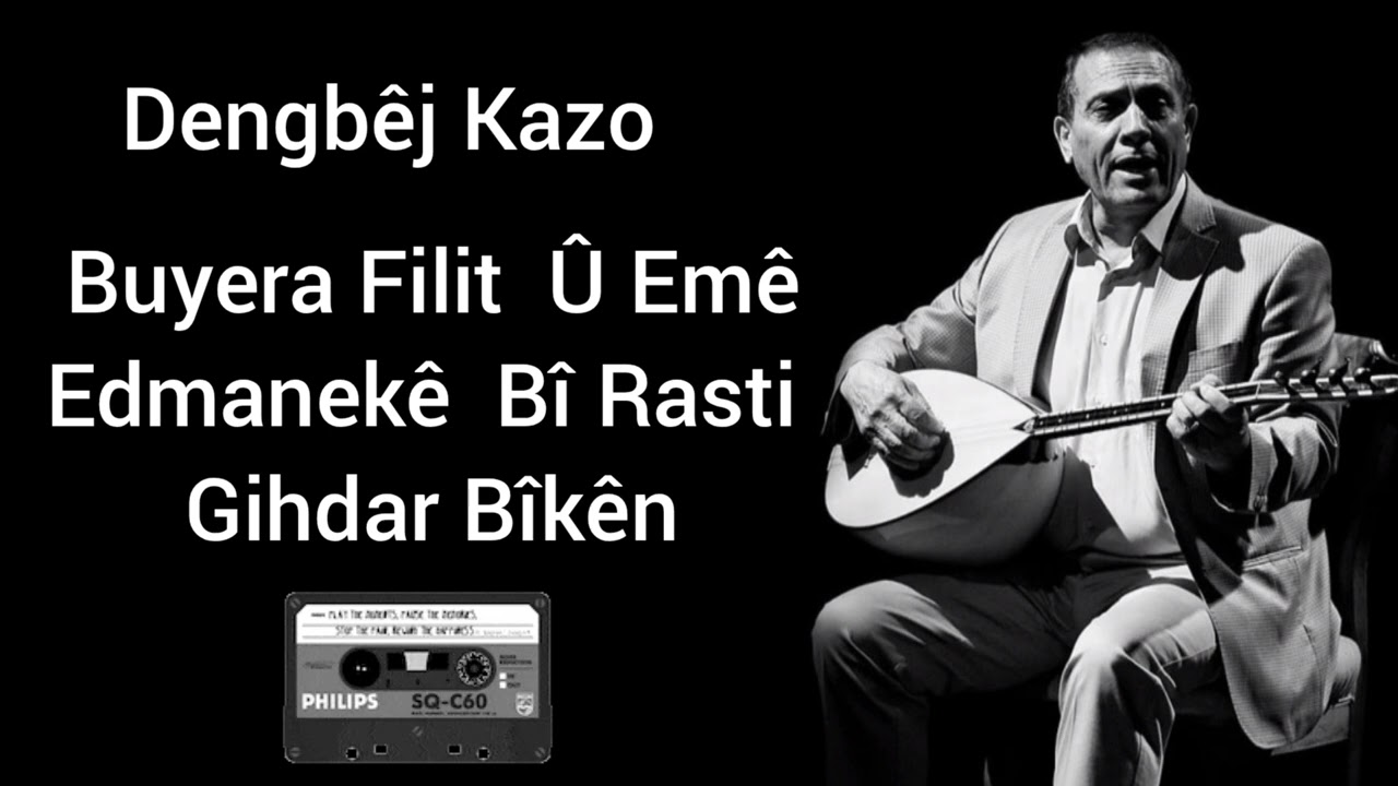 Dengbêj  Kazo - Hikaya Filiti Qûto