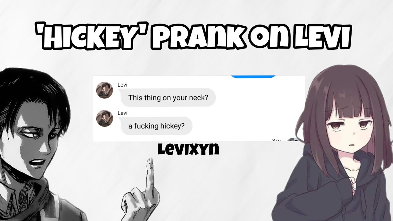 'HICKEY' Prank on LEVI [LEVI A. X YN]