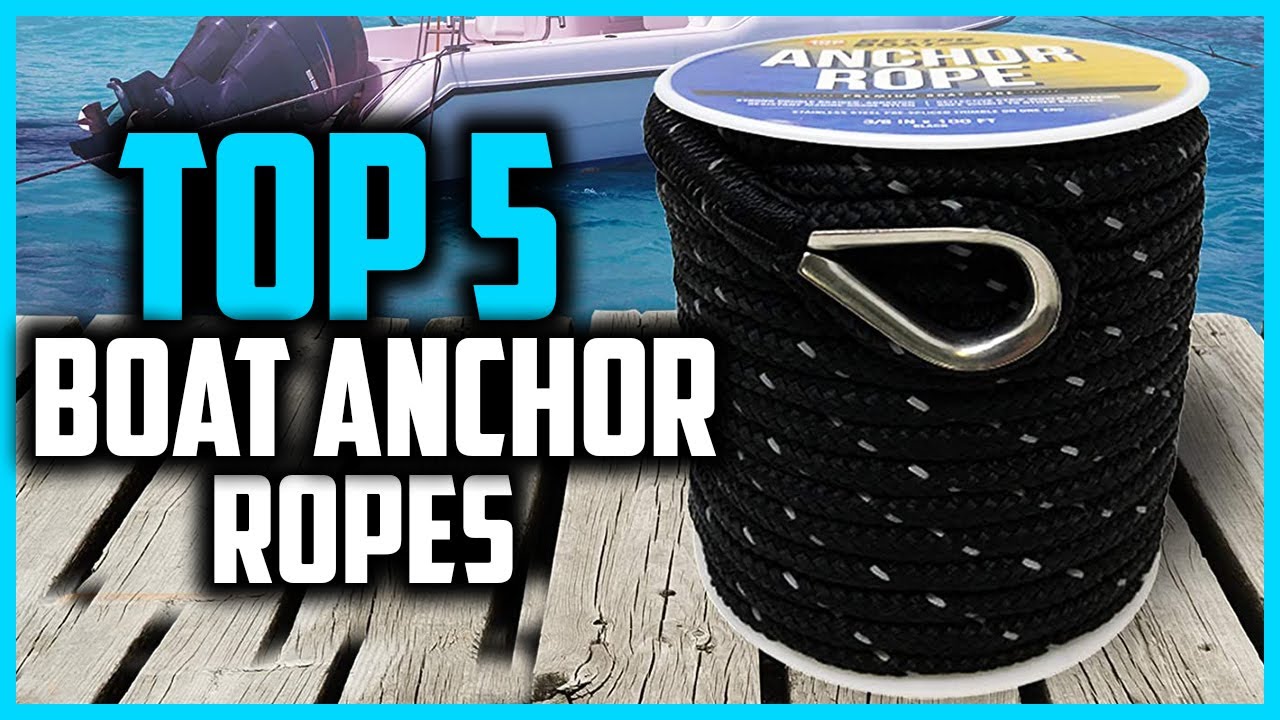 Top 5 Best Boat Anchor Ropes for 2025