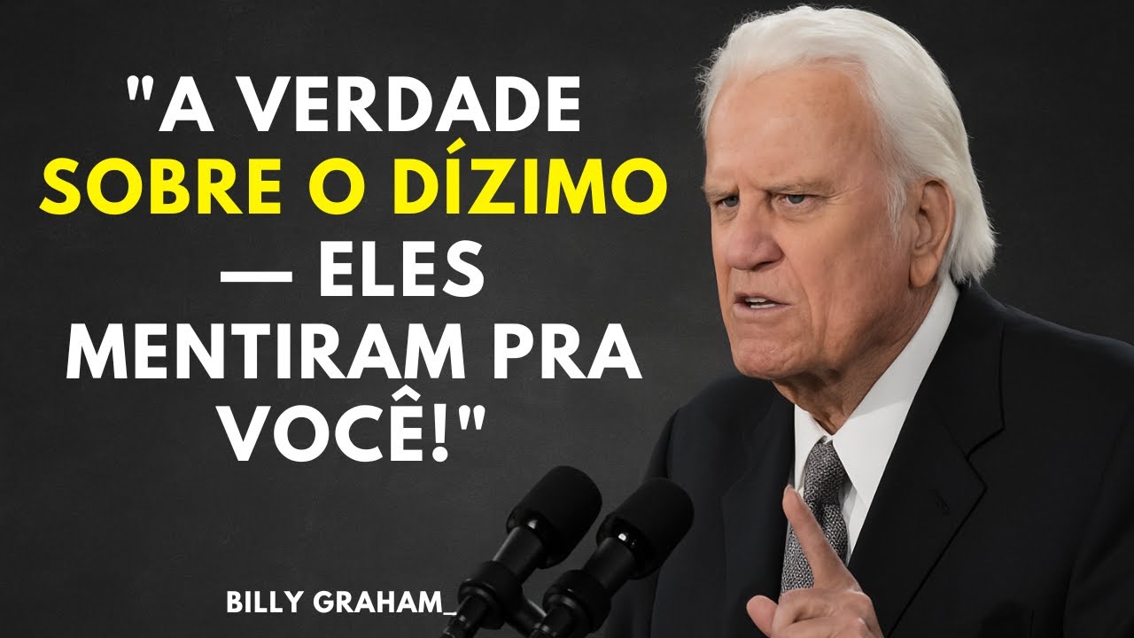 VOCÊ FOI ENGANADO SOBRE O DÍZIMO? A Verdade Que Nunca Te Contaram | Billy Graham