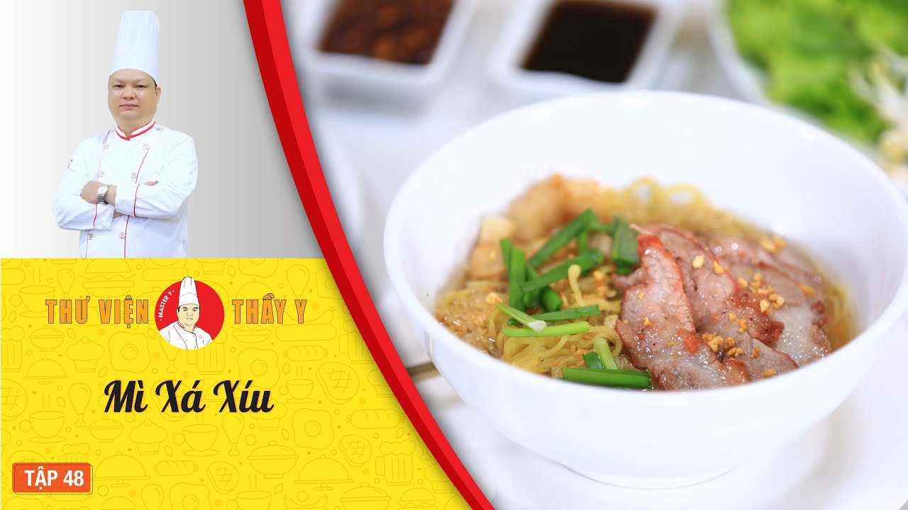 Cách làm Mì Xá Xíu - Dạy học nấu ăn ngon - Thư Viện Thầy Y | Tập 48