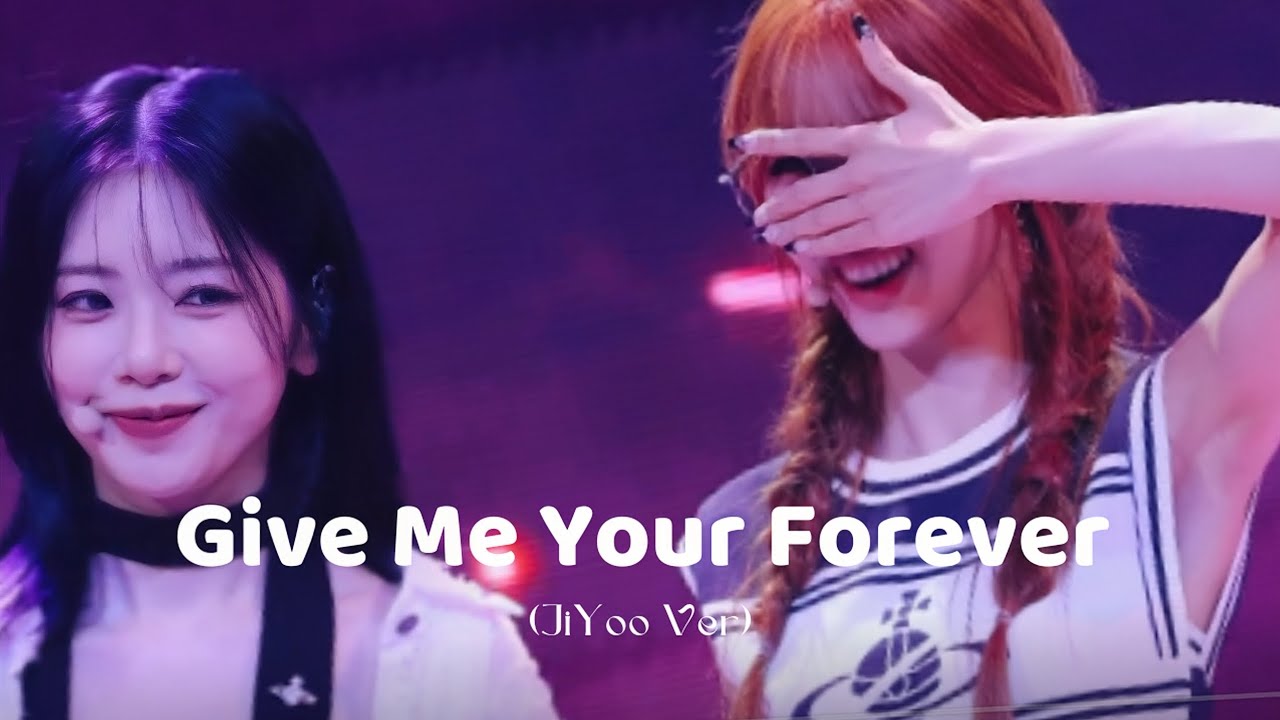 Give Me Your Forever (JiYoo Ver)