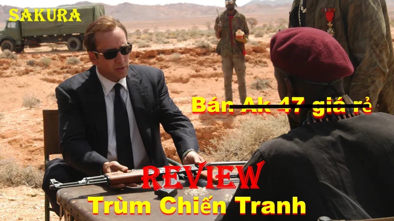 REVIEW PHIM TRÙM CHIẾN TRANH || LORD OF WAR 2005 || SAKURA REVIEW