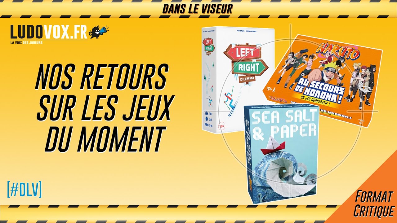 [#DLV] LES JEUX DU MOMENT 🔥 : Sea salt & Paper + Naruto au secours de Konoha + Left Right Dilemma