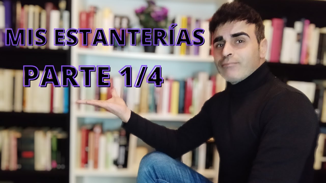 MIS ESTANTERIAS PARTE 1. BOOKSHELF TOUR