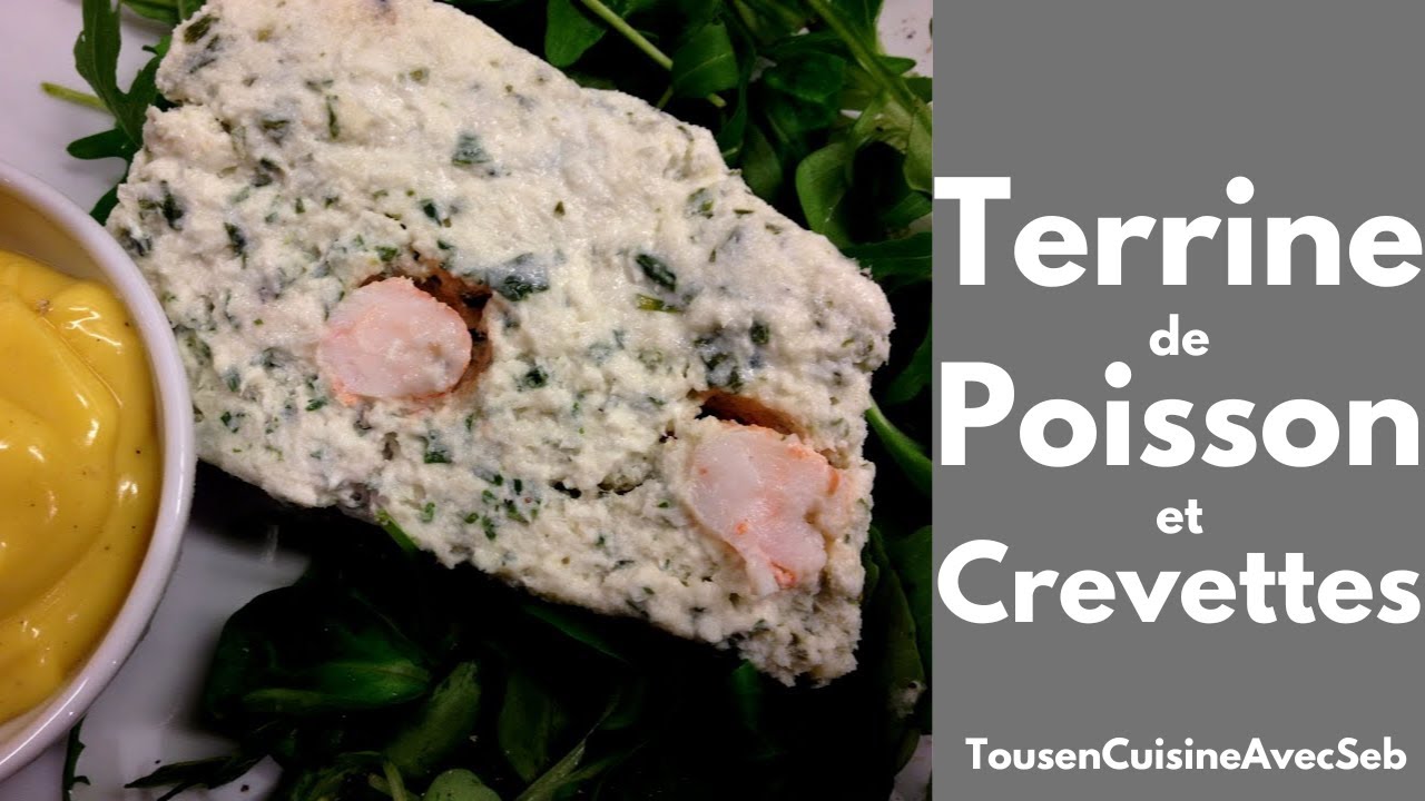 TERRINE de POISSON et CREVETTES (Tous en cuisine avec Seb)