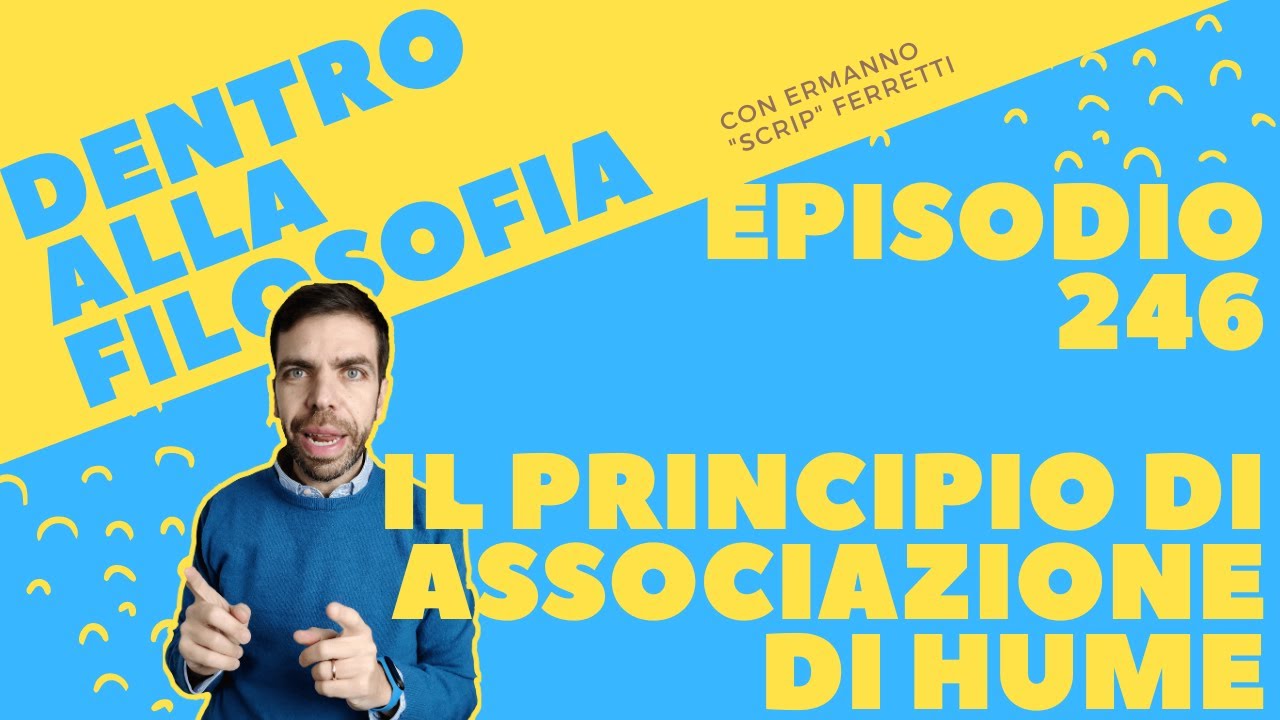 Il principio di associazione di Hume [Dentro alla filosofia, episodio 246]