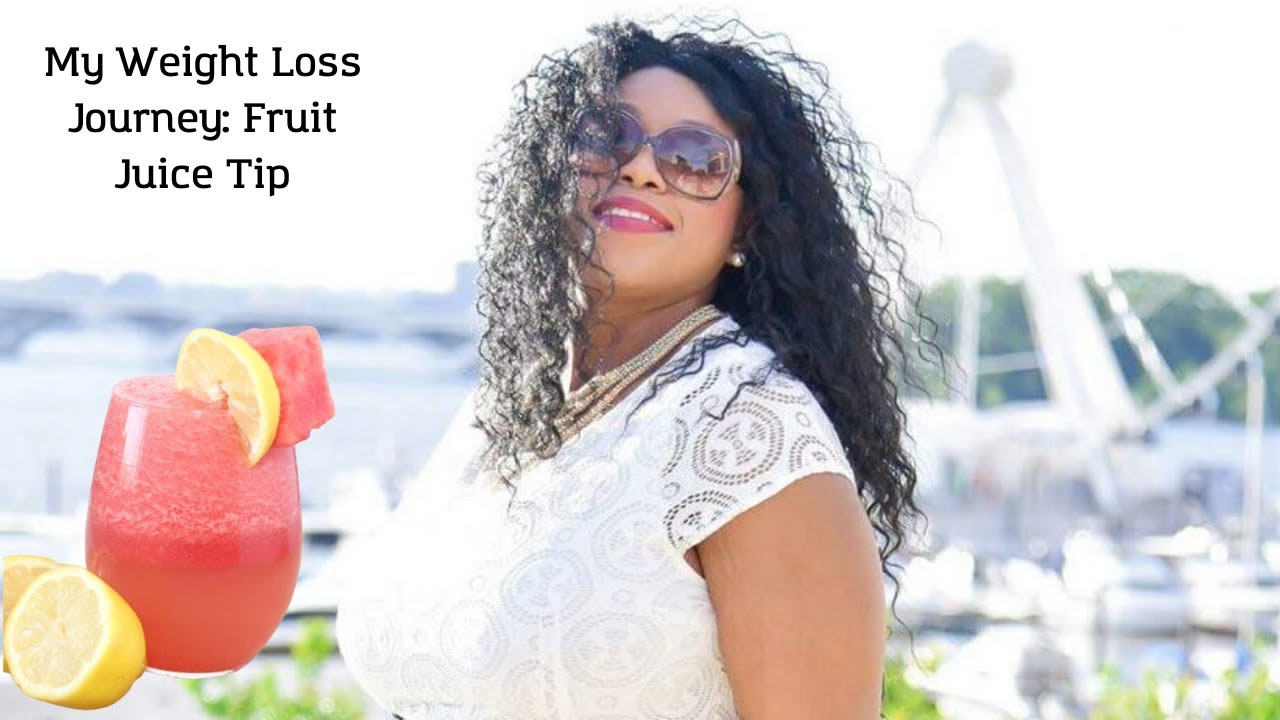 My Weight Loss Journey | Fruit Juice Tip