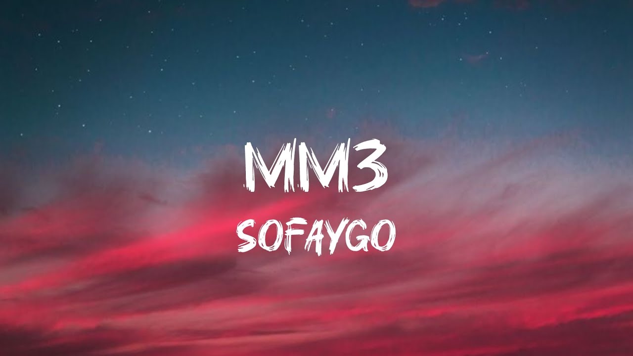 Sofaygo - MM3 Lyrics (DLyrics01) 