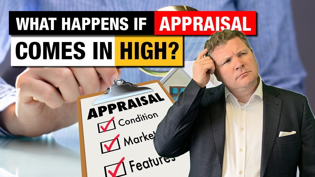 What Happens if Appraisal Comes in High?