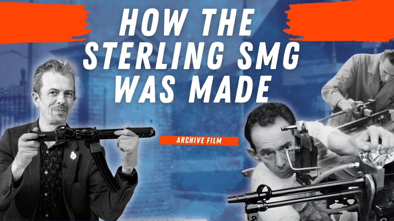How Britain Built the Sterling SMG: Archive Film with Intro by firearms expert Jonathan Ferguson