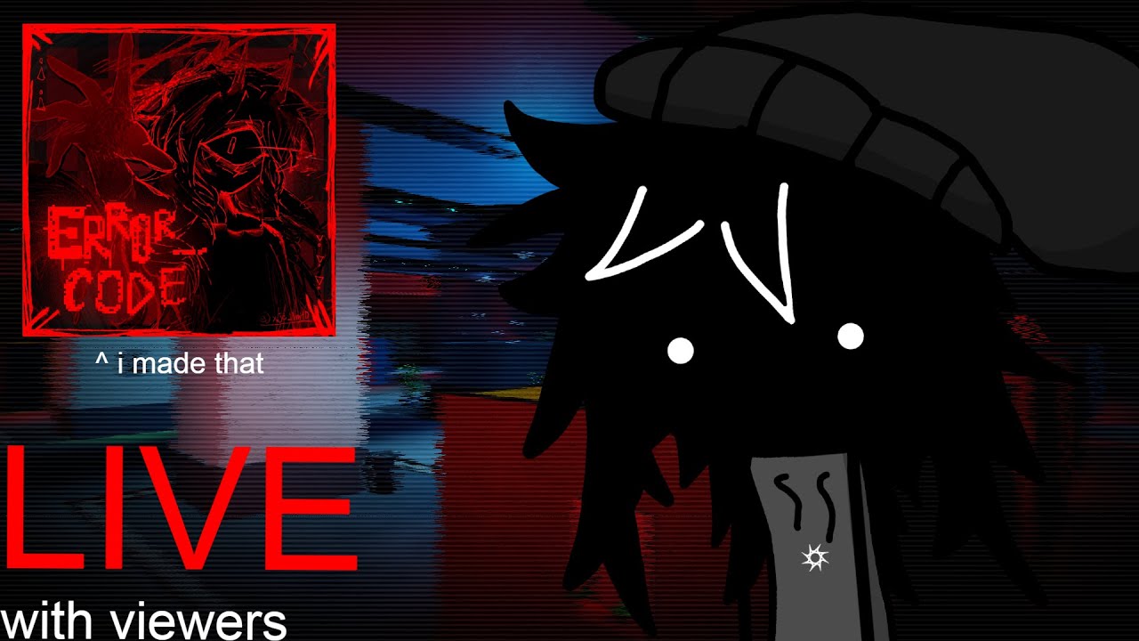 playing my own game (ERROR_CODE) LIVE w/ viewers