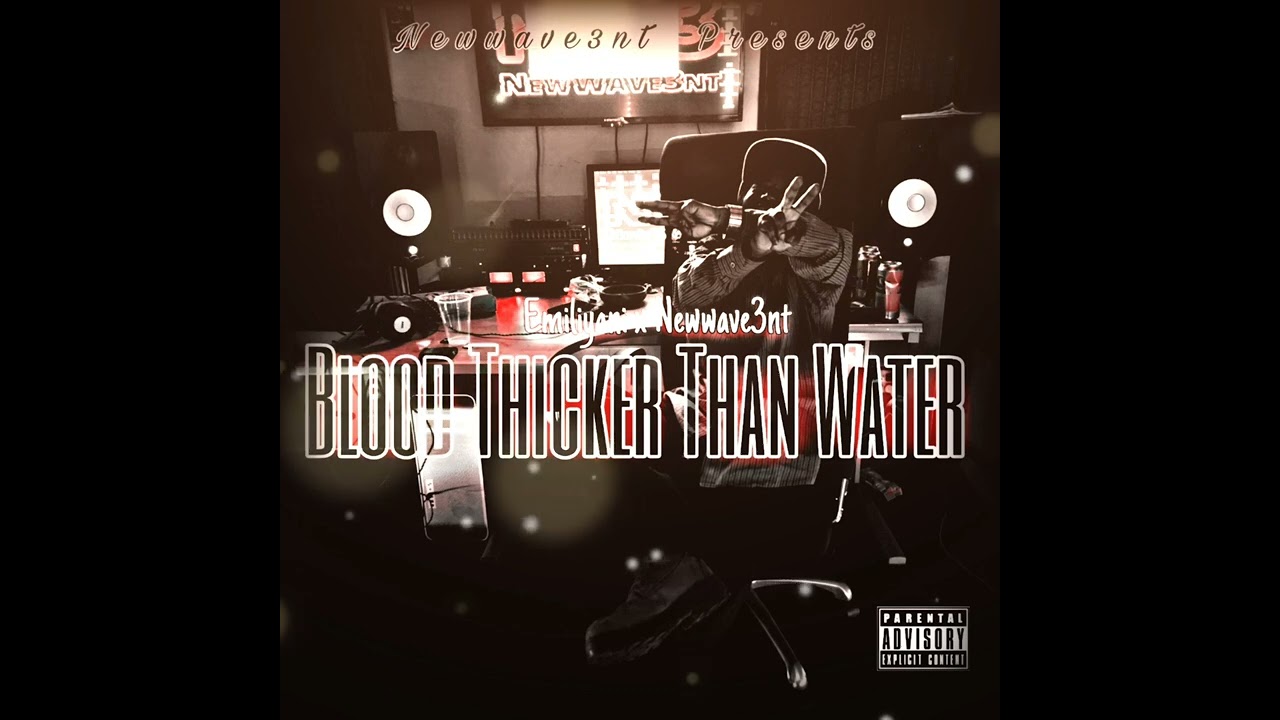 Emiliyani x Newwave3nt - Blood Thicker Than Water (Official Audio)