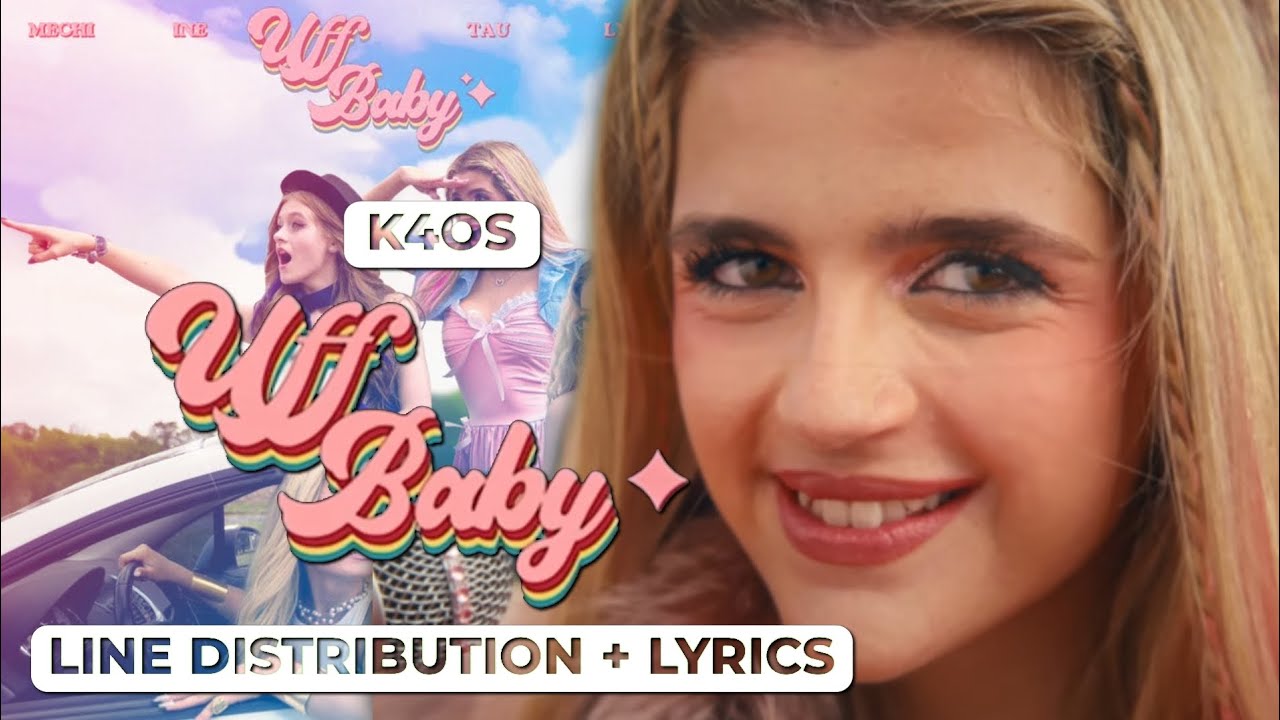 K4OS - Uff Baby (Line Distribution + Lyrics)
