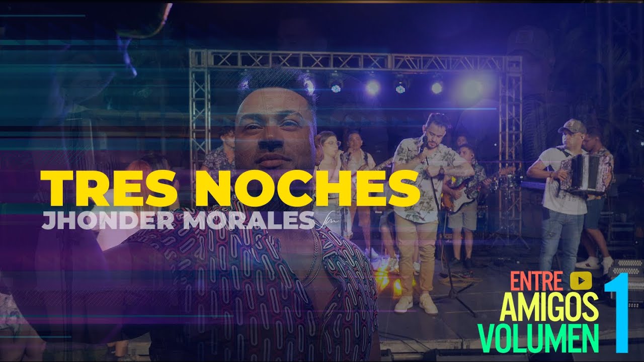 Jhonder Morales  - Tres Noches (Vivo)