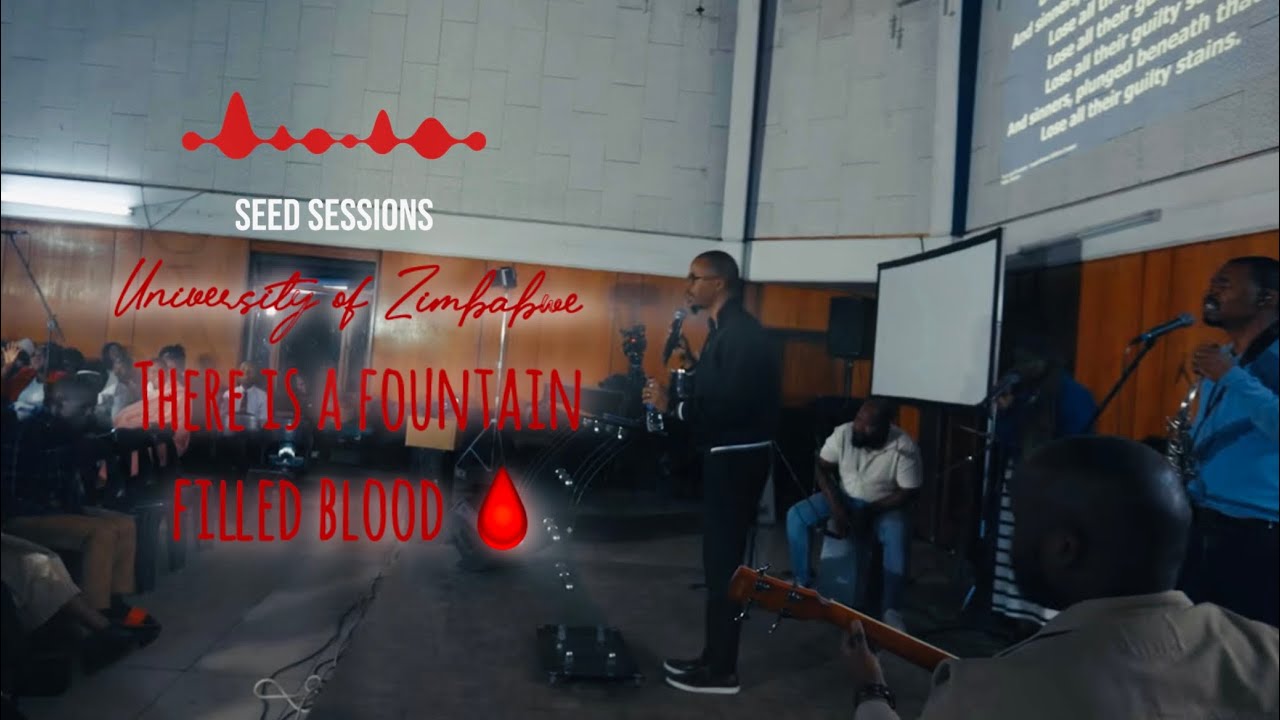 SeedSessions - There is a fountain filled with blood (University of Zimbabwe 🇿🇼)
