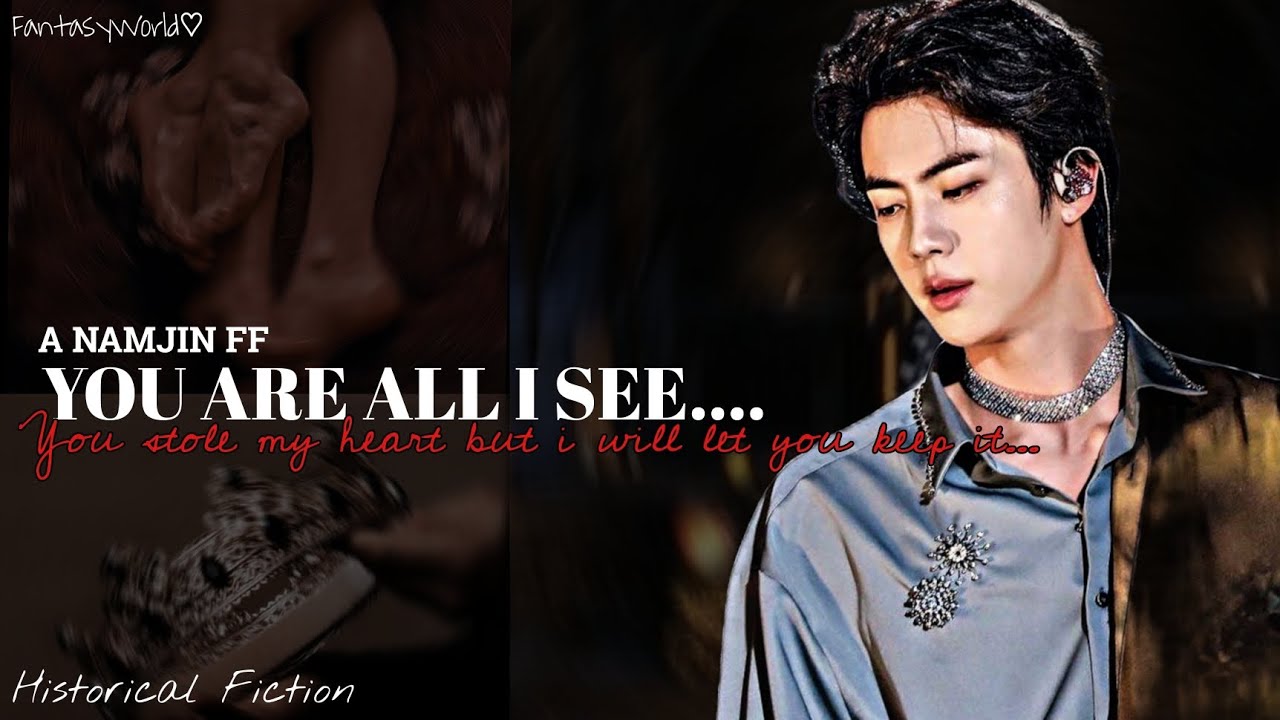 You are all I see : Namjin Oneshot 🦋 |  When Heartless Prince Fell For Slave... ✨